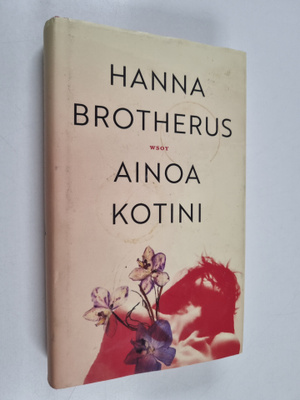Hanna Brotherus : Ainoa kotini
