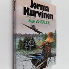 Jorma Kurvinen : Älä antaudu : sotaromaani - pikkukuva 1