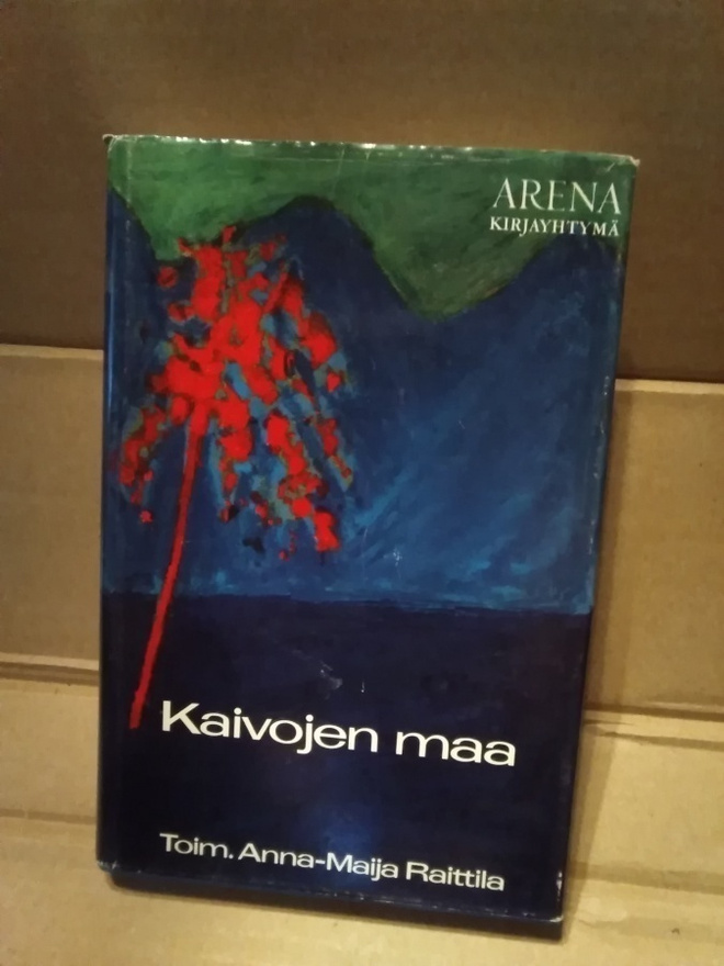 Anna-Maija Raittila (toim.): Kaivojen maa