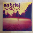 ON TRIAL : Forever LP (Psychedelic / Stoner rock) - pikkukuva 1