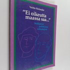 Voitto Helander : "Ei oikeutta maassa saa..." : ikäihmise... - pikkukuva 1