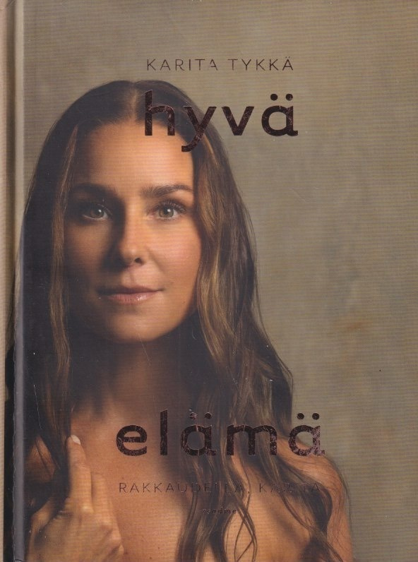 Karita Tykkä: Hyvä elämä