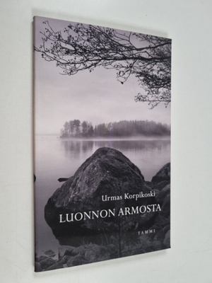 Urmas Korpikoski : Luonnon armosta