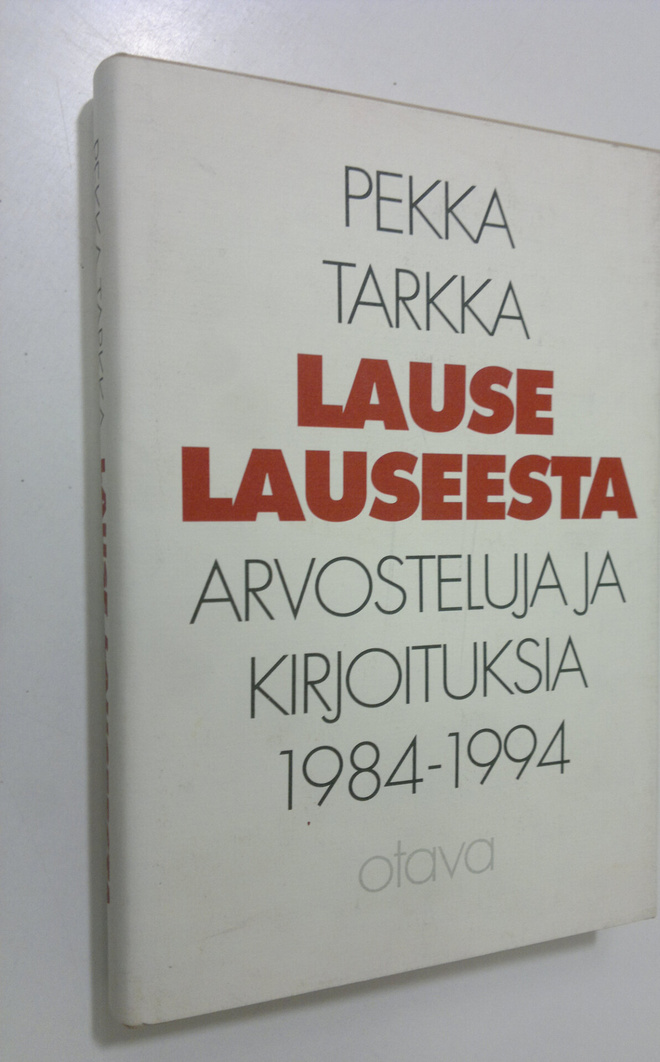 Pekka Tarkka : Lause lauseesta : arvosteluja ja kirjoituk...