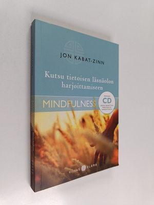 Jon Kabat-Zinn : Kutsu tietoisen läsnäolon harjoittamiseen