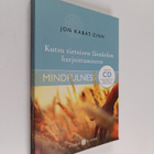 Jon Kabat-Zinn : Kutsu tietoisen läsnäolon harjoittamiseen - pikkukuva 1