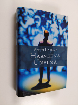Antti Karumo : Haaveena unelma