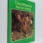 Helena Rautala : Tavoitteena terve karja (signeerattu, te... - pikkukuva 1
