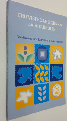 Tarja ym. (toim.) Ladonlahti : Erityispedagogiikka ja aik...