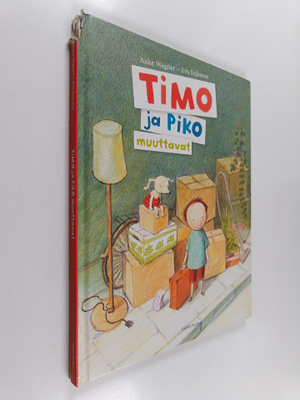 Anke Wagner : Timo ja Piko muuttavat
