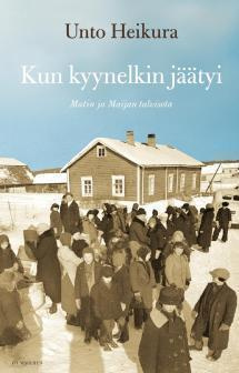  Kun kyynelkin jäätyi - Unto Heikura