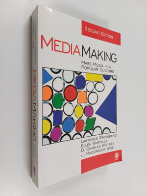 Ellen Wartella : Mediamaking : mass media in a popular cu...
