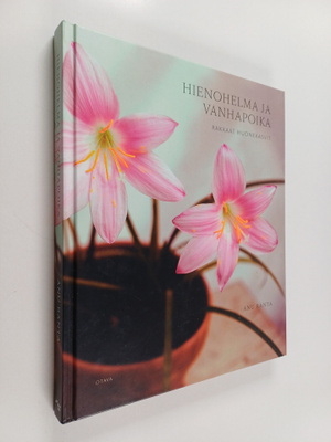 Anu Ranta : Hienohelma ja vanhapoika : rakkaat huonekasvit
