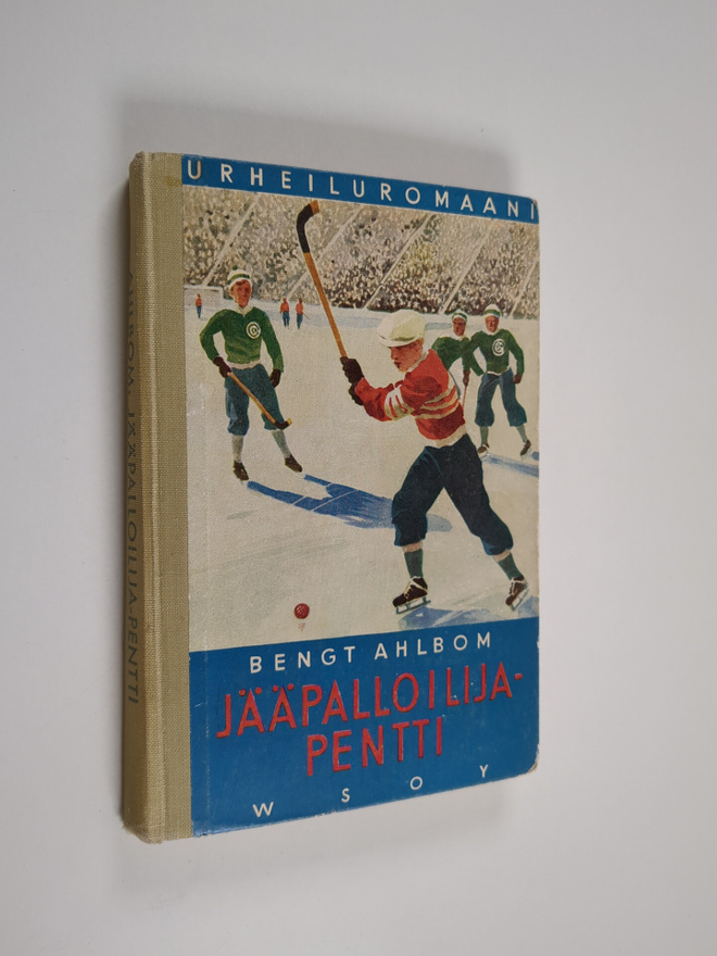 Bengt Ahlbom : Jääpalloilija-Pentti : kertomus nuorisolle...