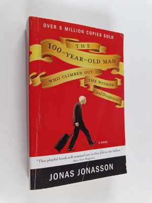 Jonas Jonasson : The 100-Year-Old Man Who Climbed Out the...