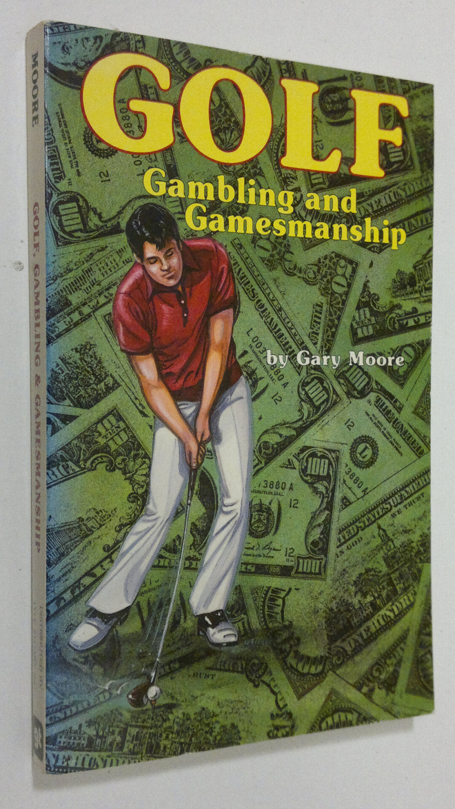 Gary Moore : Golf : Gamling and gamesmanship