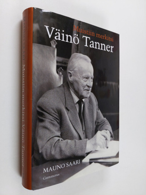 Mauno Saari : Muistiin merkitsi Väinö Tanner (signeerattu...