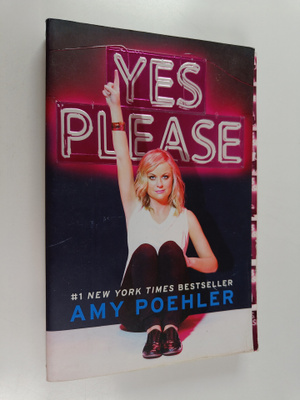 Amy Poehler : Yes Please