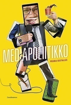Pekka Isotalus: Mediapoliitikko