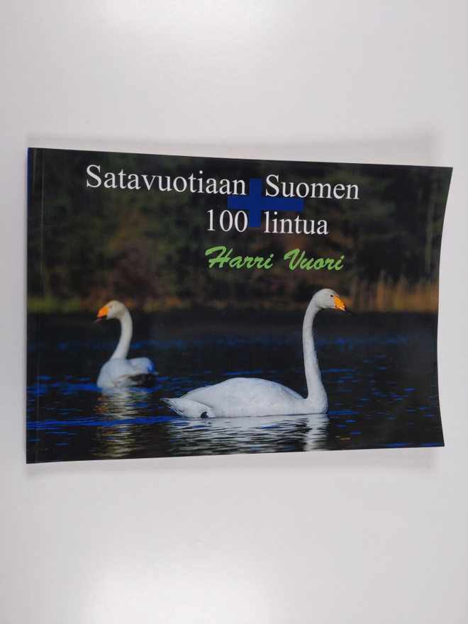 Harri Vuori : Satavuotiaan Suomen 100 lintua