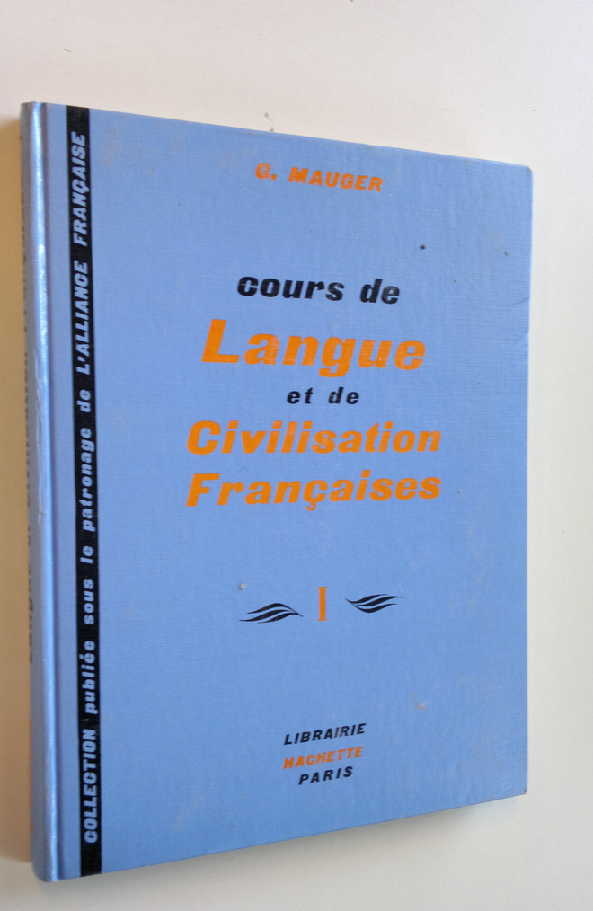G. Mauger : Cours de langue et de civilisation Francaises...
