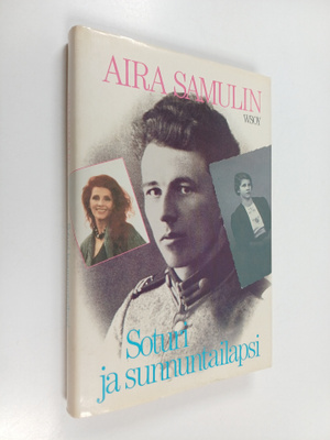 Aira Samulin : Soturi ja sunnuntailapsi