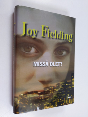 Joy Fielding : Missä olet