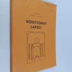 Anna Freud : Kodittomat lapset : hoitokodit : puolesta ja... - pikkukuva 1