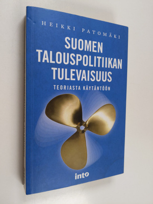 Heikki Patomäki : Suomen talouspolitiikan tulevaisuus : t...