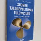 Heikki Patomäki : Suomen talouspolitiikan tulevaisuus : t... - pikkukuva 1