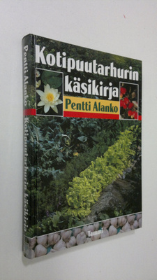 Pentti Alanko : Kotipuutarhurin käsikirja