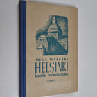 Mika Waltari : Helsinki kautta vuosisatojen : historialli... - pikkukuva 1