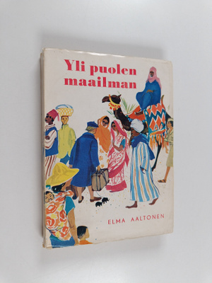 Elma Aaltonen : Yli puolen maailman