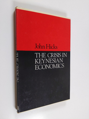 John Hicks : The Crisis in Keynesian Economics