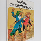 Alexandre Dumas : Kolme muskettisoturia : Alexandre Dumas... - pikkukuva 1