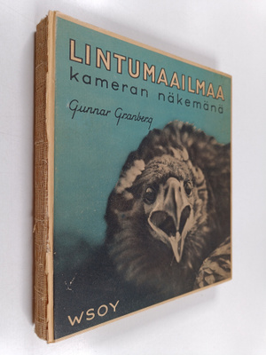 Gunnar Granberg : Lintumaailmaa kameran näkemänä