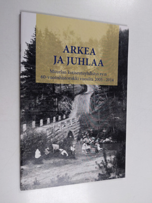Tellervo Saukoniemi : Arkea ja juhlaa : Muurlan kotiseutu...