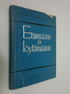 Paavo Virkkunen : Etsimääni ja löytämääni : elettyä ja aj...
