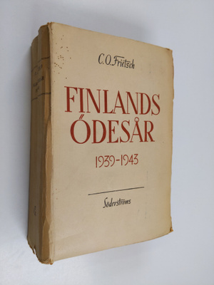 C. O. Frietsch : Finlands ödesår 1939-1943