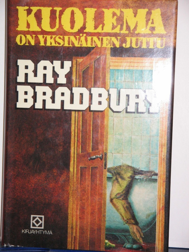 Ray Bradbury : KUOLEMA ON YKSINÄINEN JUTTU