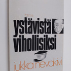 Jukka Nevakivi : Ystävistä vihollisiksi : Suomi Englannin... - pikkukuva 1