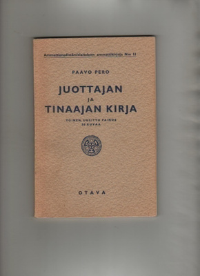 Pero: Juottajan ja tinaajan kirja, Otava 1944, nid, 2.p.,K3+