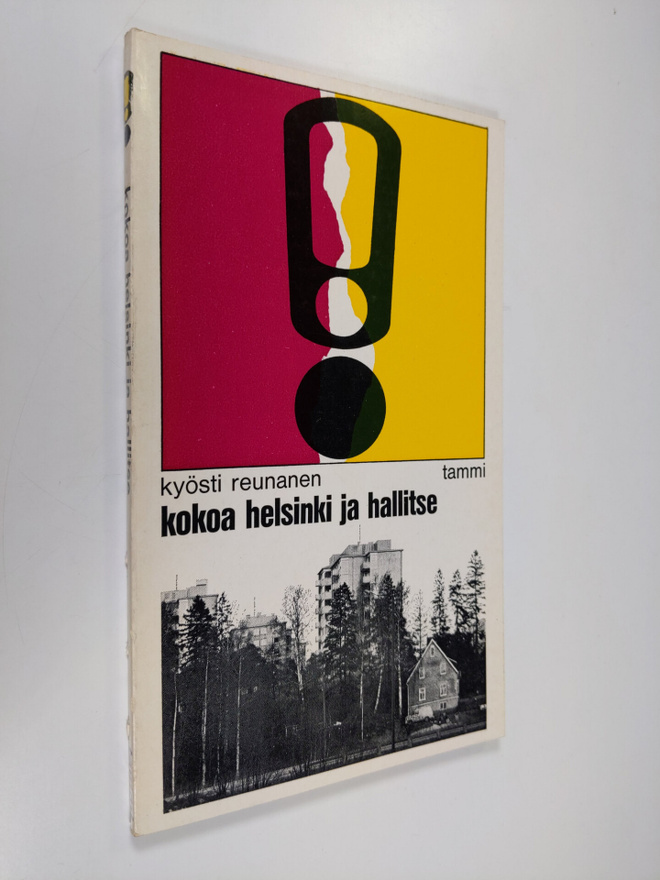 Kyösti Reunanen : Kokoa Helsinki ja hallitse