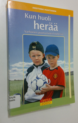 Kristiina Huhtanen : Kun huoli herää : varhainen puuttumi...