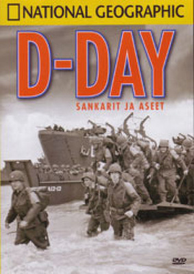 D-DAY - sankarit ja aseet (6.6.1944 Normandian Maihinnousu)