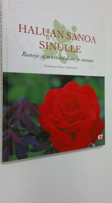 Raisa (toim.) Vuohelainen : Haluan sanoa sinulle : runoja...