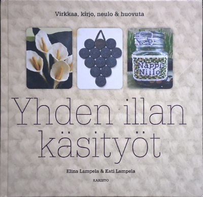 Yhden illan käsityöt (sid. Karisto 2012)