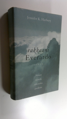 Jennifer K. Harbury : Rakkaani Everardo : naisen taistelu...