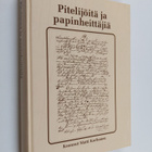 Pitelijöitä ja papinheittäjiä : epävirallinen Pyhäjärven ... - pikkukuva 1