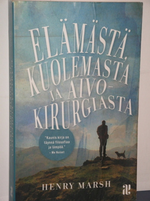 Henry Marsh : ELÄMÄSTÄ, KUOLEMASTA JA AIVOKIRURGIASTA